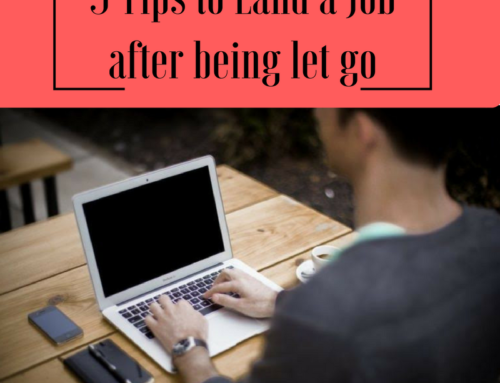 5 Tips To Land a Job After Being Let Go